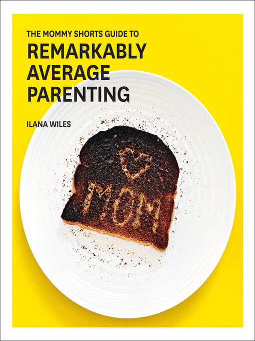Cover image for The Mommy Shorts Guide to Remarkably Average Parenting